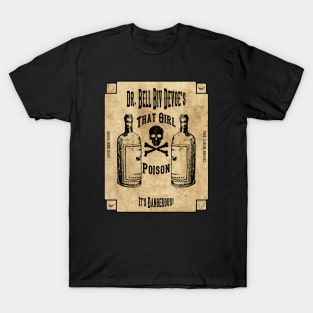 That Girl Poison - Dr BelBivDevoe T-Shirt